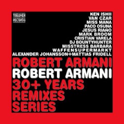 Robert Armani — Robert Armani 30+ Years Remix Series