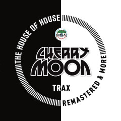 Cherry Moon Trax — The House Of House (Remastered & More)