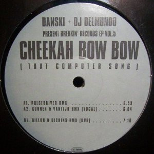Danski + DJ Delmundo — Breakin' Records EP Vol.5 - Cheekah Bow Bow (That Computer Song)