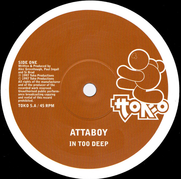 Attaboy — In Too Deep / In Deeper