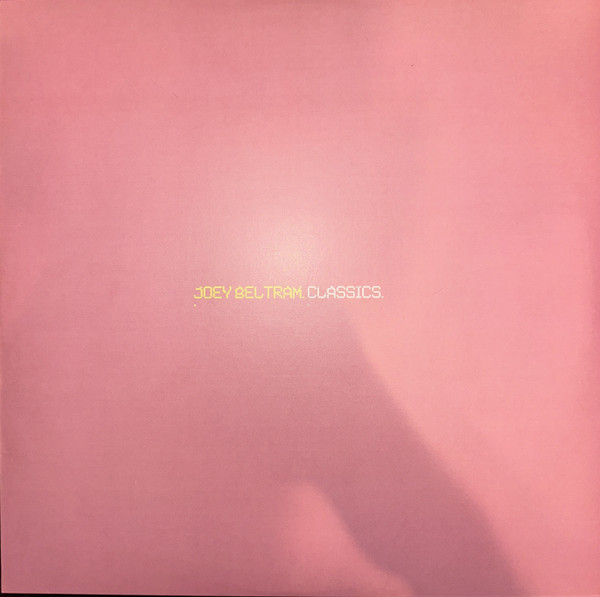 Joey Beltram — Classics
