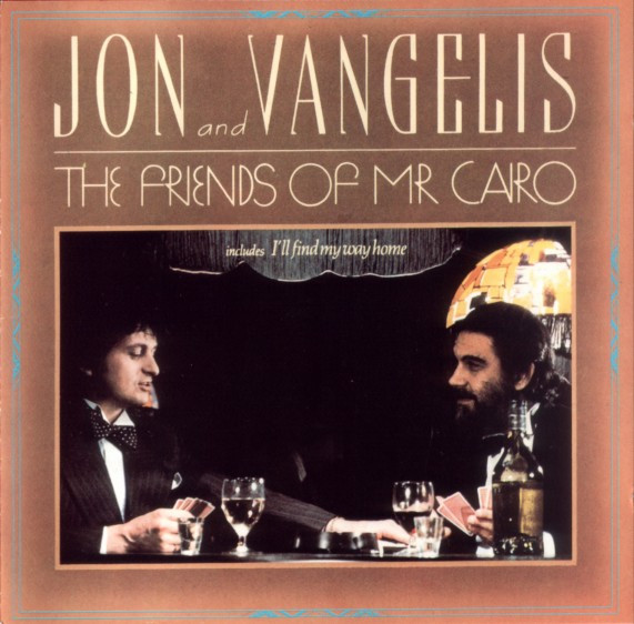 Jon And Vangelis — The Friends Of Mr Cairo