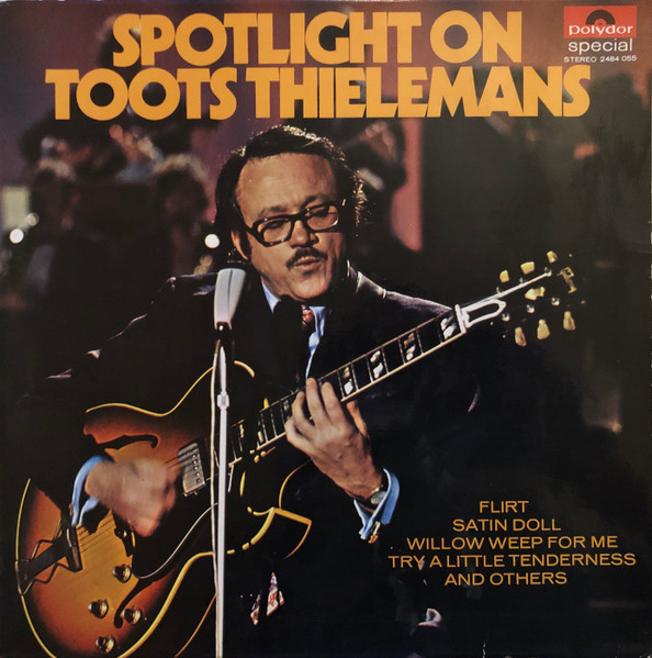 Toots Thielemans — Spotlight On Toots Thielemans