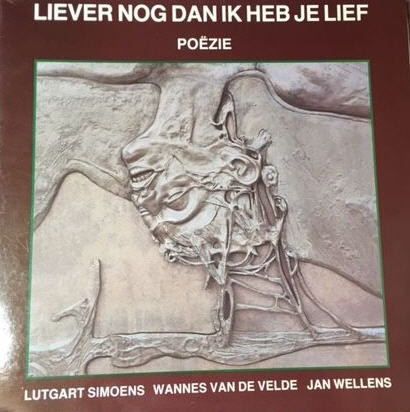 Lutgart Simoens - Wannes Van De Velde - Jan Wellens — Liever Nog Dan Ik Heb Je Lief
