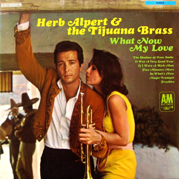 Herb Alpert & The Tijuana Brass — What Now My Love