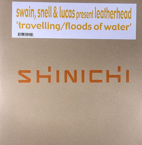 Swain, Snell & Lucas Present Leatherhead — Travelling / Floods Of Water