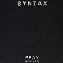 Syntax — Pray (Remixes)