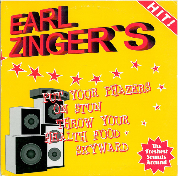 Earl Zinger — Earl Zinger's Put Your Phazers On Stun Throw Your Health Food Skyward
