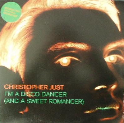 Christopher Just — I'm A Disco Dancer (And A Sweet Romancer)