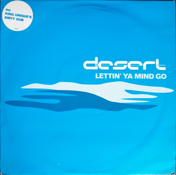 Desert — Lettin' Ya Mind Go