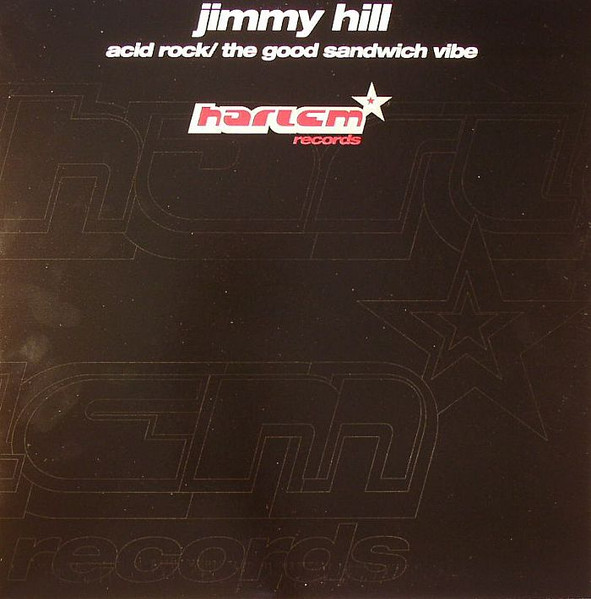Jimmy Hill — Acid Rock / The Good Sandwich Vibe