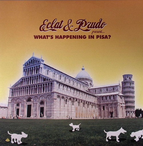 Eclat & Prudo — What's Happening In Pisa?