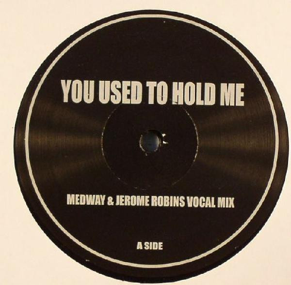Medway & Jerome Robins — You Used To Hold Me