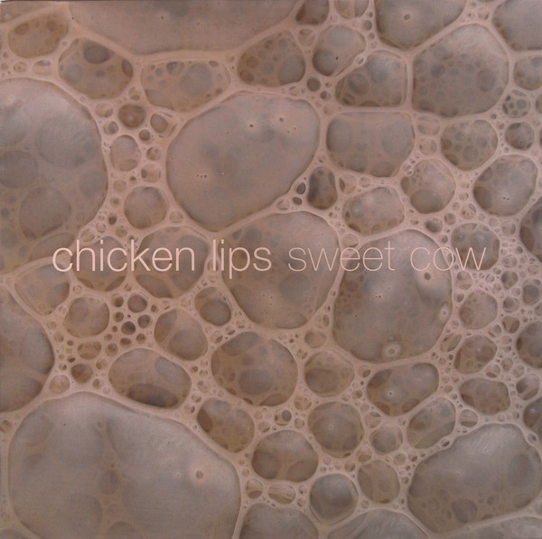 Chicken Lips — Sweet Cow