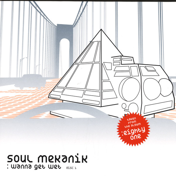Soul Mekanik — Wanna Get Wet (Disc 1)