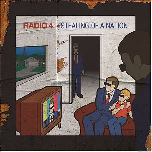 Radio 4 — Stealing Of A Nation