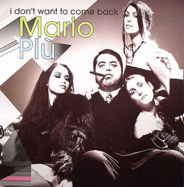 Mario Più — I Don't Want To Come Back