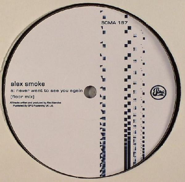 Alex Smoke — Never Want To See You Again