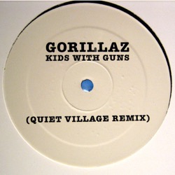 Gorillaz — Kids With Guns (Quiet Village Remix)
