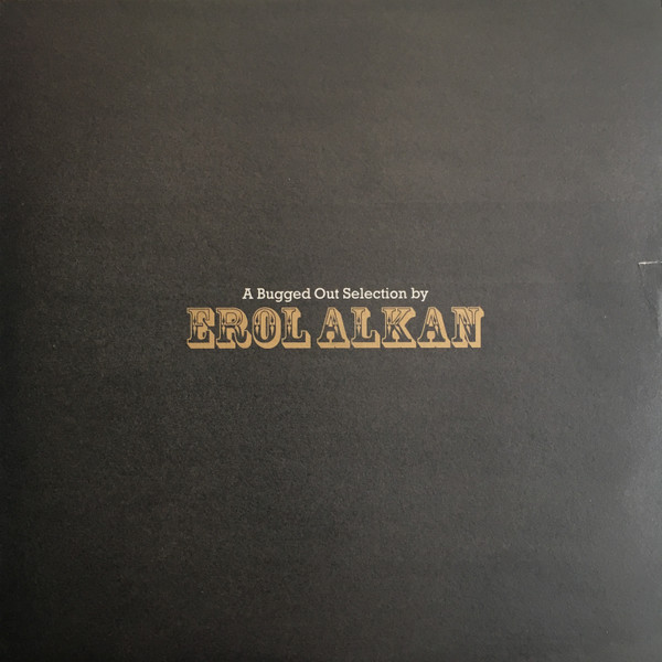 Erol Alkan — A Bugged Out Selection