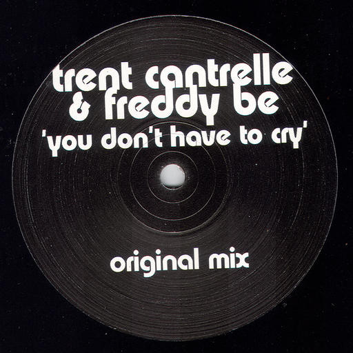 Trent Cantrelle & Freddy Be — You Don't Have To Cry