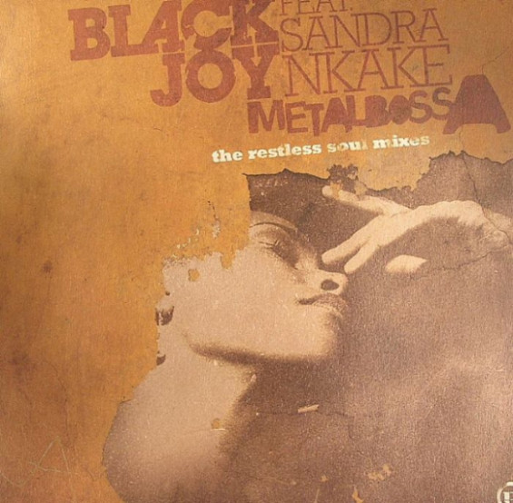 Blackjoy Feat. Sandra Nkake — Metalbossa (The Restless Soul Mixes)
