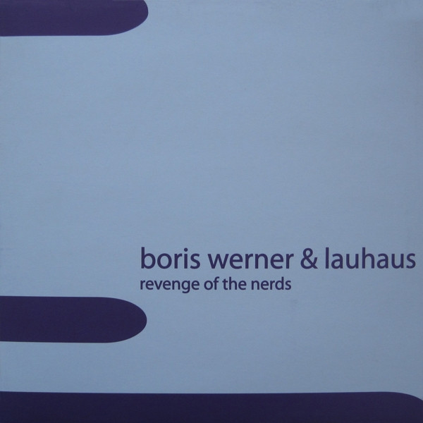 Boris Werner & Lauhaus — Revenge Of The Nerds