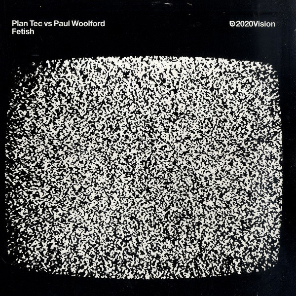 Plan Tec vs. Paul Woolford — Fetish