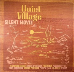 Quiet Village — Silent Movie (album)