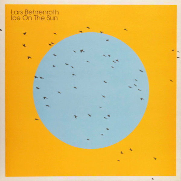 Lars Behrenroth — Ice On The Sun