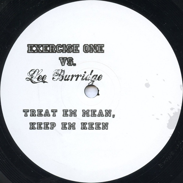 Exercise One Vs. Lee Burridge — Treat Em Mean, Keep Em Keen