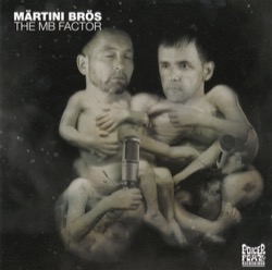 Märtini Brös — The MB Factor