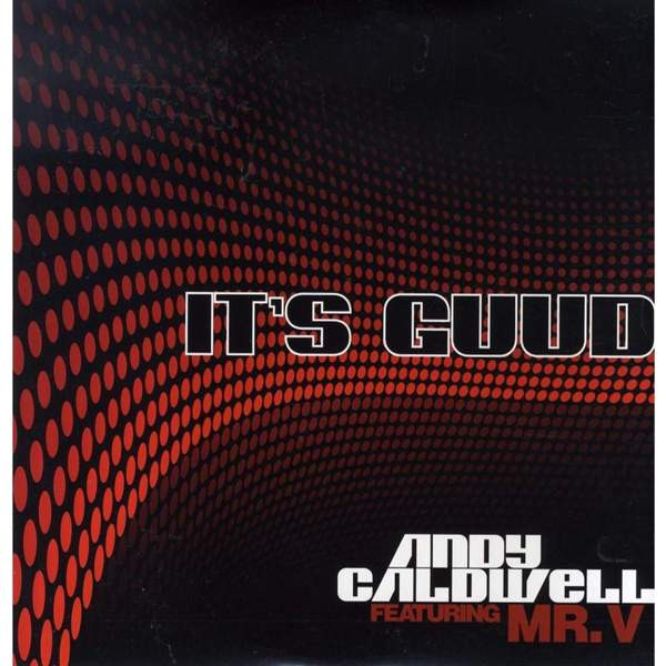 Andy Caldwell Feat. Mr. V — Its Guud
