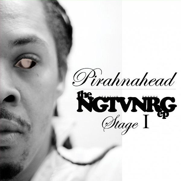 Pirahnahead — NGTVNRG EP Stage 1