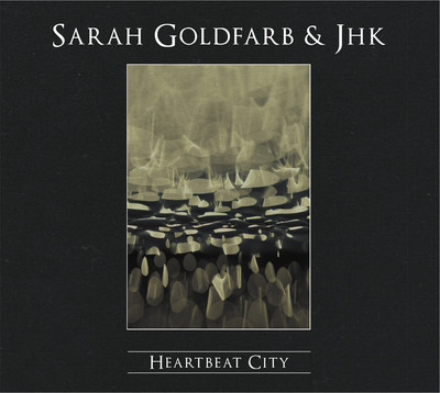 Sarah Goldfarb & JHK — Heartbeat City