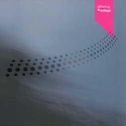 Glitterbug — Privilege