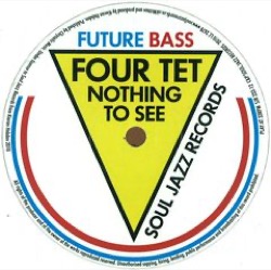 Four Tet / Mala — Nothing To See / Don't Let Me Go