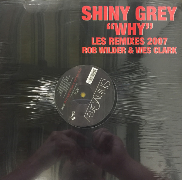 ShinyGrey — Why Les Remixes 2007