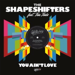 The Shapeshifters featuring Teni Tinks — You Ain't Love