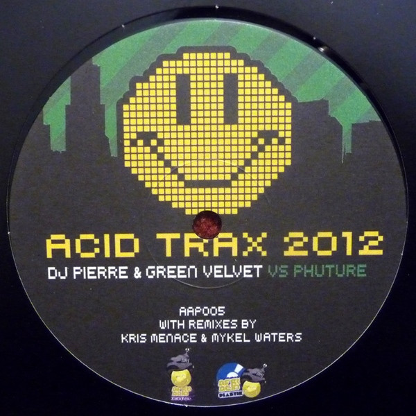 DJ Pierre & Green Velvet Vs Phuture — Acid Trax 2012