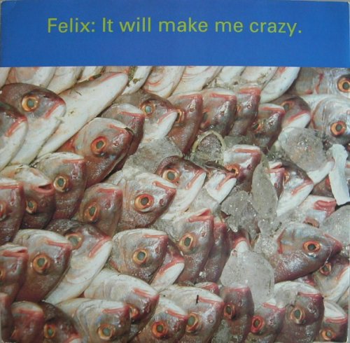 It Will Make Me Crazy