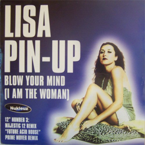 Blow Your Mind (I Am The Woman) (12" Number 3)