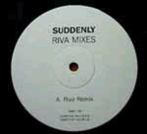 Suddenly (Riva Mixes)