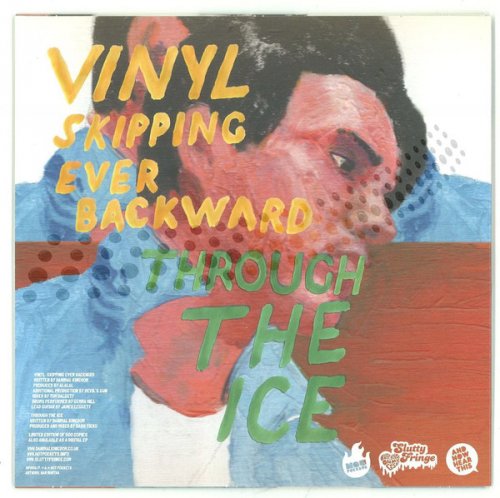 Vinyl Skipping Ever Backward / Through The Ice