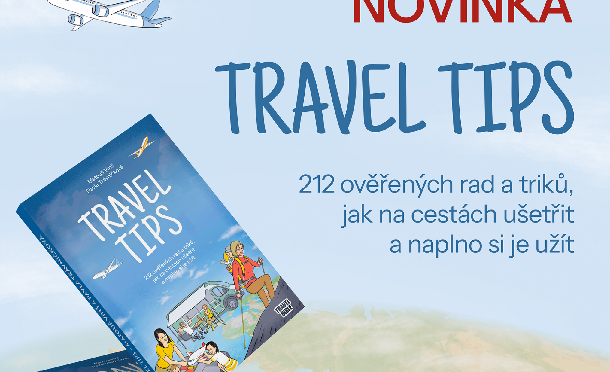 Vychází nová kniha TRAVEL TIPS:
212 ověřených rad a triků, jak na cestách ušetřit a naplno si je užít