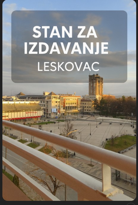 Stan za izdavanje   strogi centar Leskovca  Severni blok 1