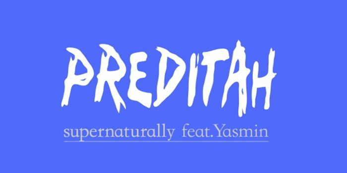 Preditah feat. Yasmin “Supernaturally” | Single Premiere Preditah feat. Yasmin “Supernaturally” | Single Premiere