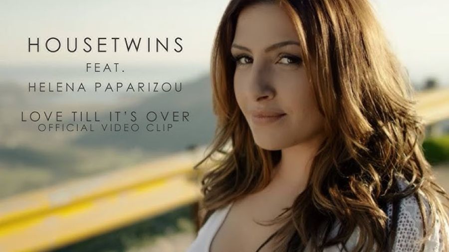 HouseTwins feat. Helena Paparizou “Love Till It’s Over” | Video Premiere Paparizoy-Love Till Its Over