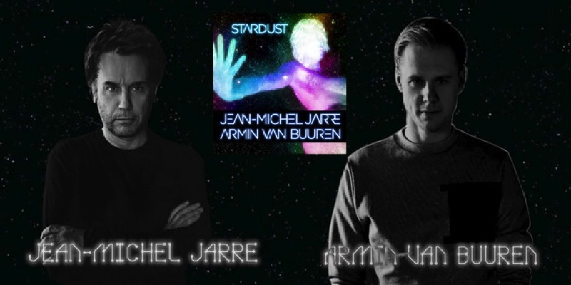 Jean-Michel Jarre & Armin van Buuren “Stardust” | Single Premiere Jean-Michel Jarre & Armin van Buuren “Stardust” | Single Premiere