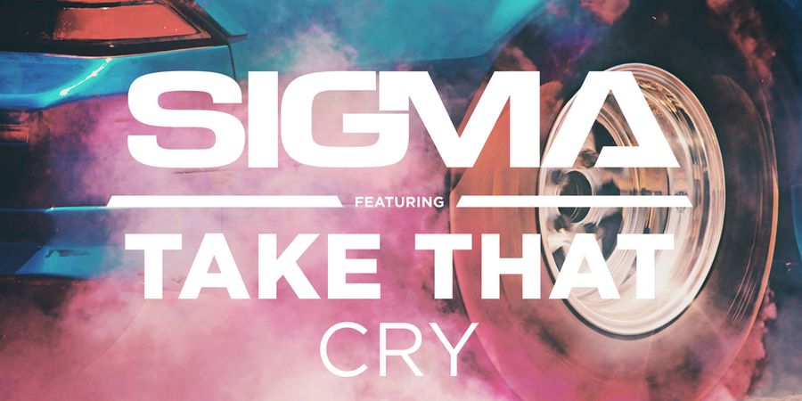 Sigma feat. Take That “Cry” | Νέο τραγούδι Sigma feat. Take That “Cry” | Νέο τραγούδι